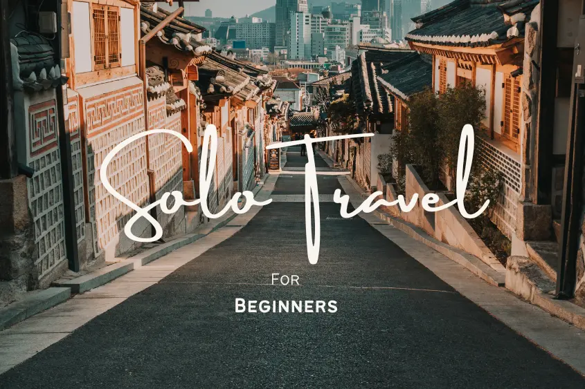 Solo Travel for Beginners